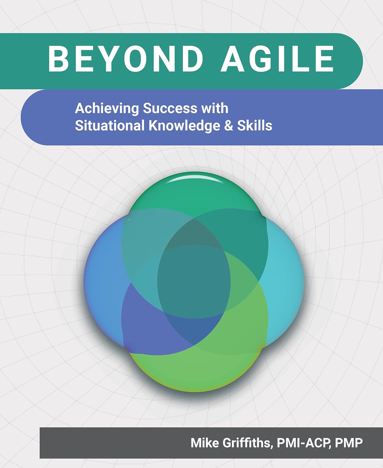 PMI-ACP Actualizado: Beyond Agile Model (BAM) – El Enfoque Híbrido, Liderazgo y la Clave para Entregar Valor